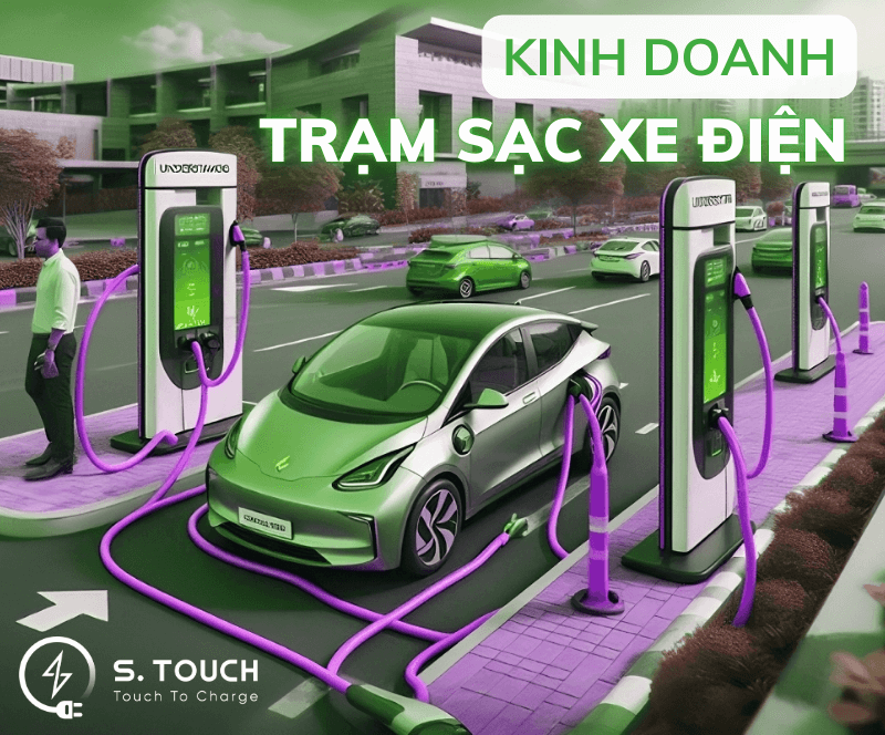 S. Touch | MÔ HÌNH KINH DOANH TRẠM SẠC XE ĐIỆN: Hướng đi tương lai cho doanh nghiệp