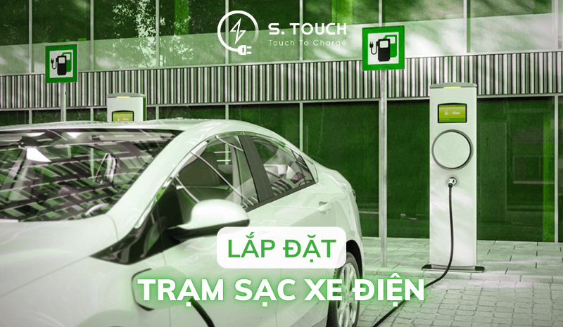 S. Touch | HƯỚNG DẪN LẮP ĐẶT TRẠM SẠC XE ĐIỆN S. Touch | HƯỚNG DẪN LẮP ĐẶT TRẠM SẠC XE ĐIỆN