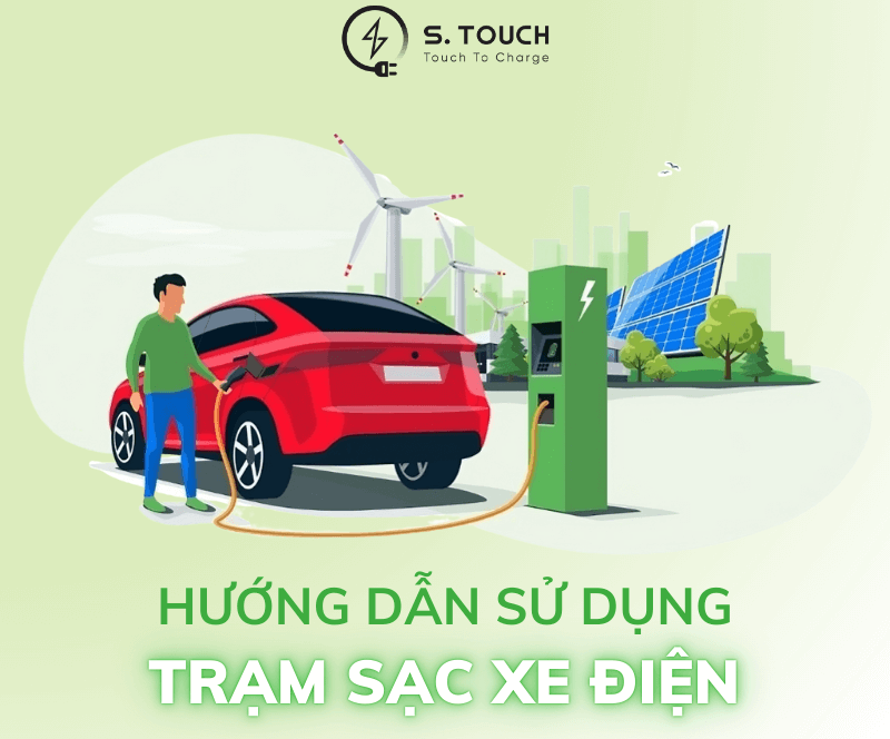 S. Touch | KINH NGHIỆM SỬ DỤNG TRẠM SẠC XE ĐIỆN: Hướng dẫn cho người mới