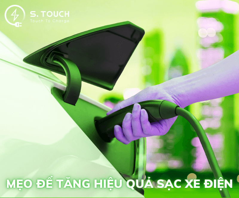 S. Touch | Mẹo để tăng hiệu quả sạc xe điện