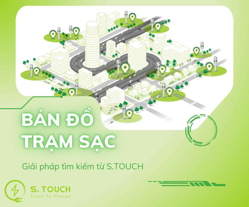 S. Touch | Bản đồ trạm sạc: Giải pháp tìm kiếm trạm sạc tiện lợi từ S.TOUCH