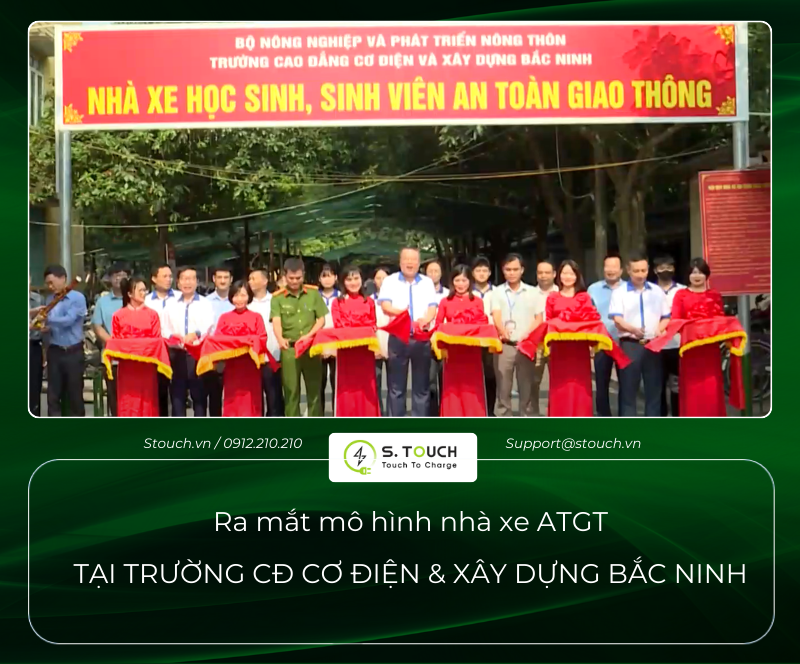 S. Touch | Trạm sạc xe điện S.TOUCH - Mô hình nhà xe ATGT tại Trường CĐ Cơ điện & Xây dựng Bắc Ninh ngày 18/11/2024