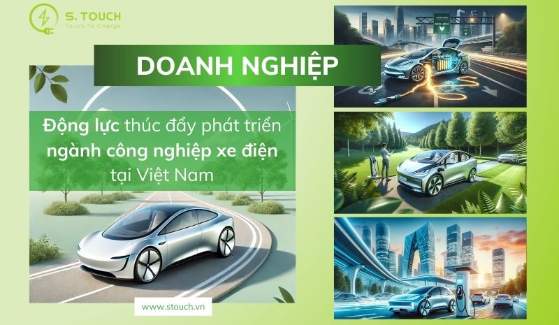 S. Touch | Doanh nghiệp: Động lực thúc đẩy phát triển ngành công nghiệp xe điện tại Việt Nam S. Touch | Doanh nghiệp: Động lực thúc đẩy phát triển ngành công nghiệp xe điện tại Việt Nam