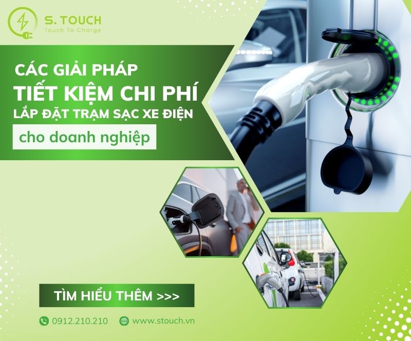S. Touch | Các giải pháp tiết kiệm chi phí lắp đặt trạm sạc xe điện cho doanh nghiệp