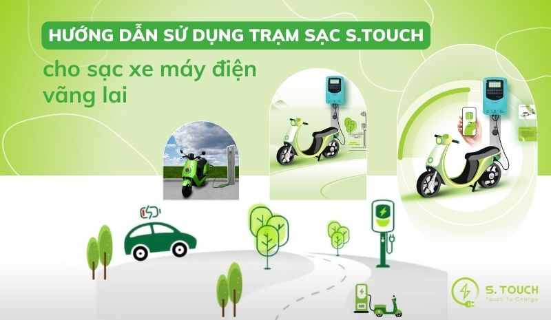 S. Touch | Hướng dẫn sử dụng trạm sạc S.TOUCH cho sạc xe máy điện vãng lai S. Touch | Hướng dẫn sử dụng trạm sạc S.TOUCH cho sạc xe máy điện vãng lai