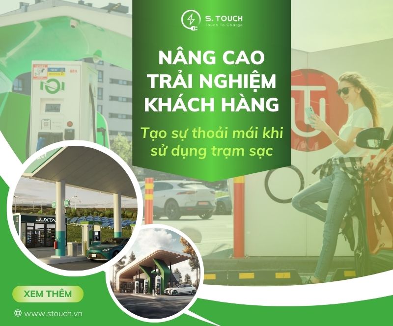 S. Touch | Nâng cao trải nghiệm khách hàng, tạo sự thoải mái khi sử dụng trạm sạc xe điện