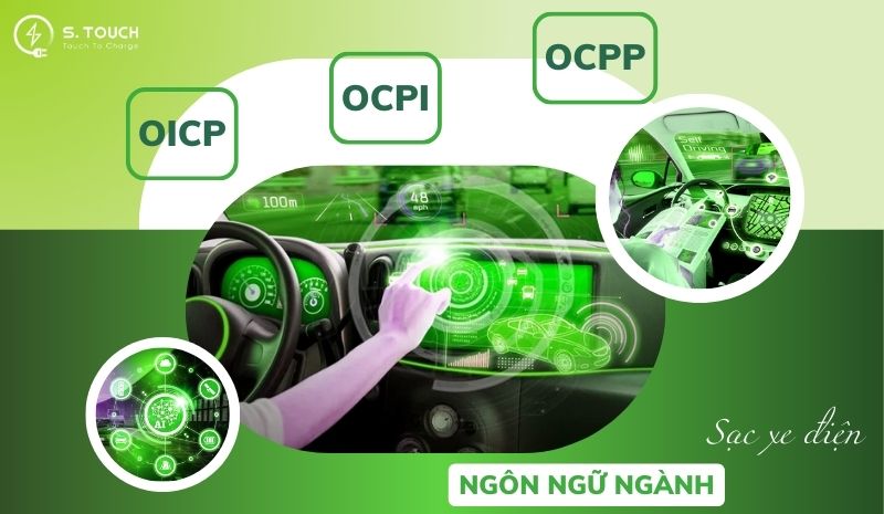 S. Touch | Tìm hiểu ngôn ngữ ngành sạc xe điện: OICP, OCPI, OCPP