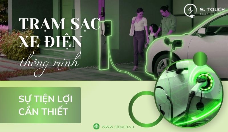 S. Touch | Tính tiện lợi của trạm sạc xe điện thông minh cần thiết như thế nào? Tính tiện lợi của trạm sạc xe điện thông minh
