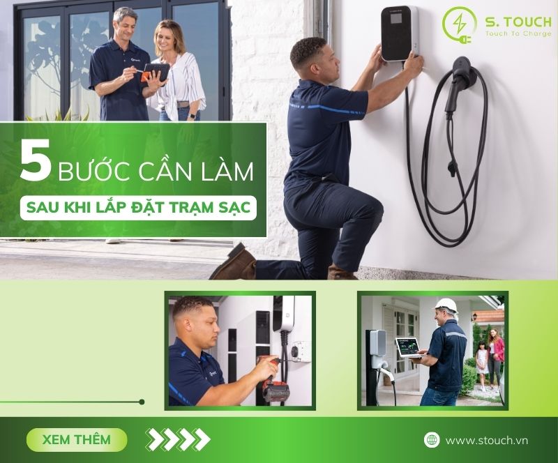 S. Touch | 5 Bước quan trọng cần làm ngay sau khi lắp đặt trạm sạc xe điện