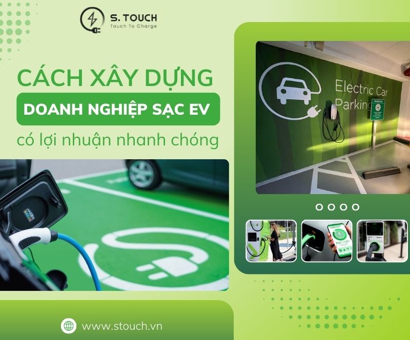 S. Touch | Cách xây dựng doanh nghiệp sạc EV có lợi nhuận trong 100 ngày đầu tiên