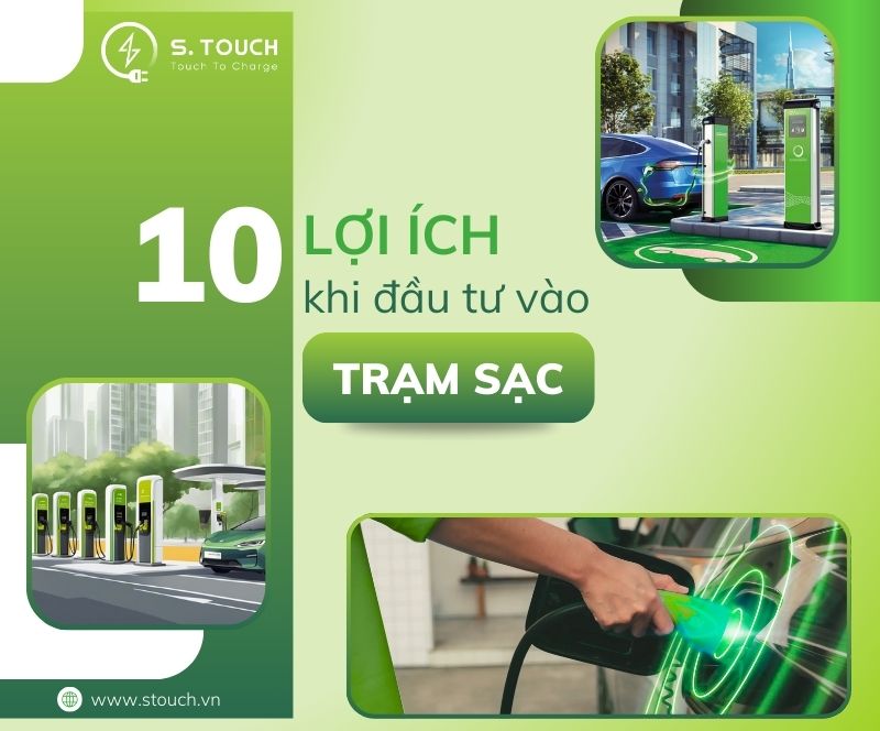 S. Touch | 10 Lợi ích khi đầu tư vào trạm sạc xe điện