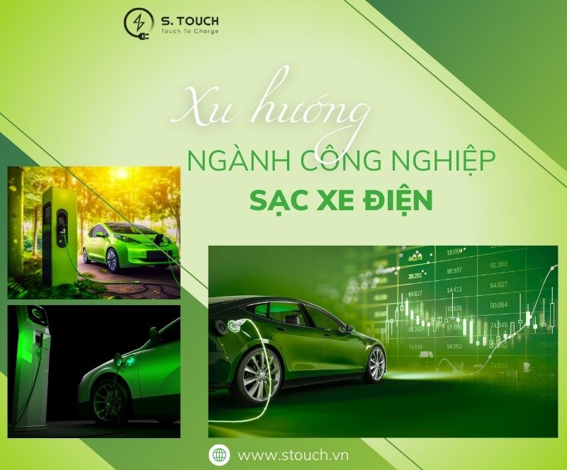 S. Touch | Xu hướng ngành công nghiệp sạc xe điện: Tương lai và cơ hội kinh doanh