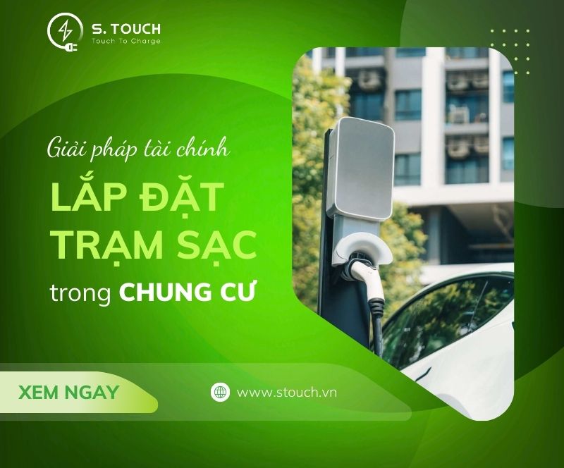 S. Touch | Giải pháp tài chính để lắp đặt trạm sạc trong chung cư: Bước chuyển mình hướng tới tương lai