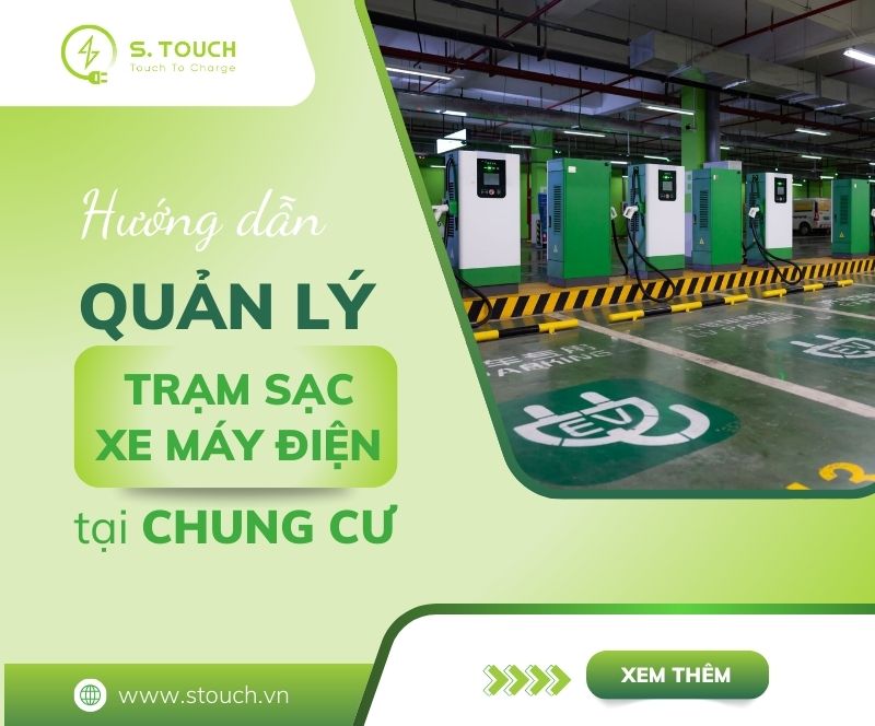 S. Touch | Hướng dẫn Quản lý trạm sạc xe máy tại chung cư: Giải pháp thông minh cho tương lai