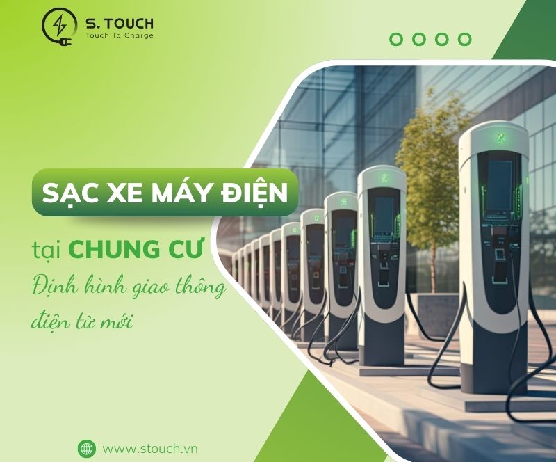 S. Touch | Sạc xe máy điện tại chung cư: Định hình giao thông điện tử mới