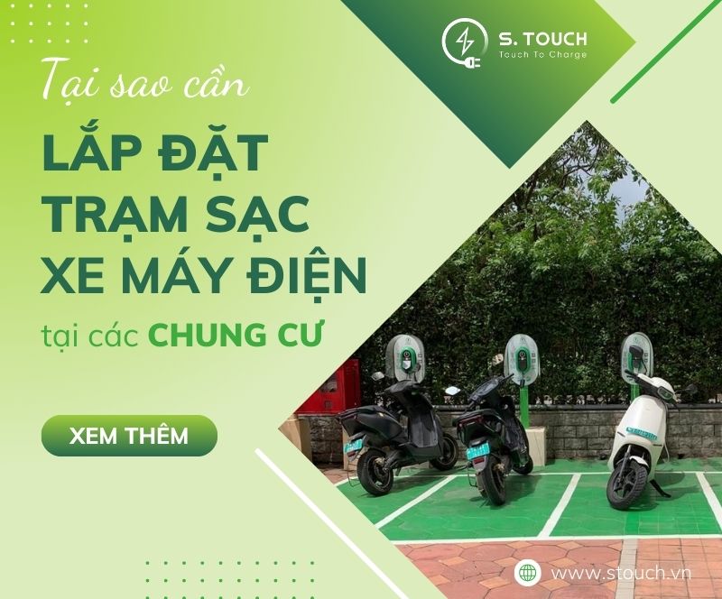 S. Touch | Tại sao cần lắp đặt trạm sạc xe máy điện tại các chung cư?