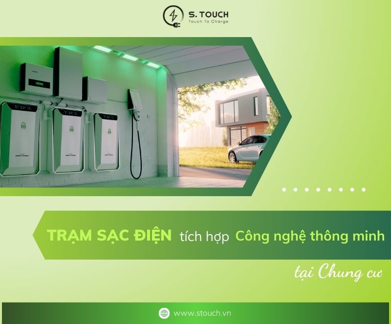S. Touch | Giải pháp trạm sạc điện tích hợp công nghệ thông minh tại chung cư: Nâng cao chất lượng cuộc sống