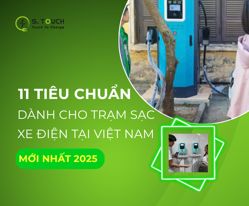 S. Touch | 11 Tiêu chuẩn dành cho trạm sạc xe điện tại Việt Nam mới nhất 2025