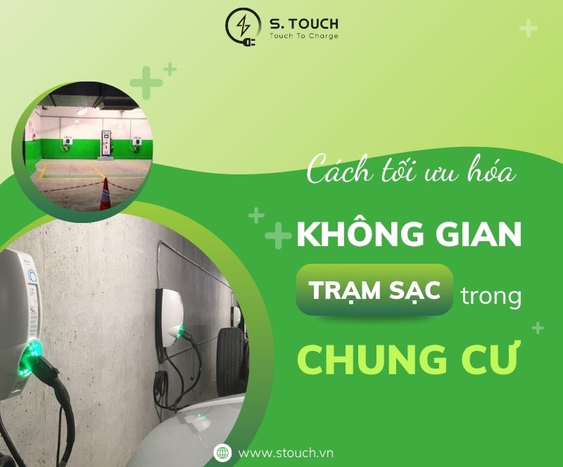S. Touch | Cách tối ưu hóa không gian lắp đặt trạm sạc trong chung cư