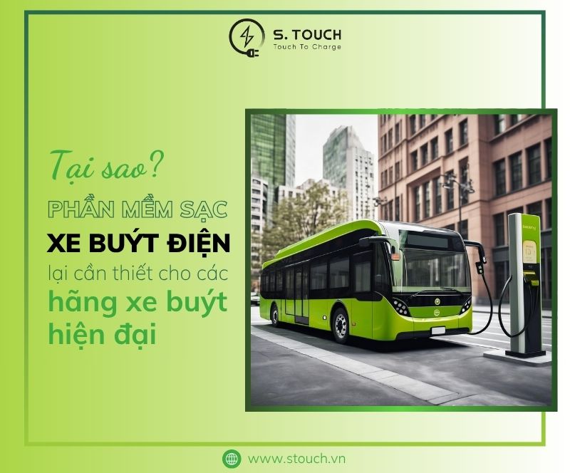 S. Touch | Tại sao phần mềm sạc xe buýt điện lại cần thiết cho các hãng xe buýt hiện đại?