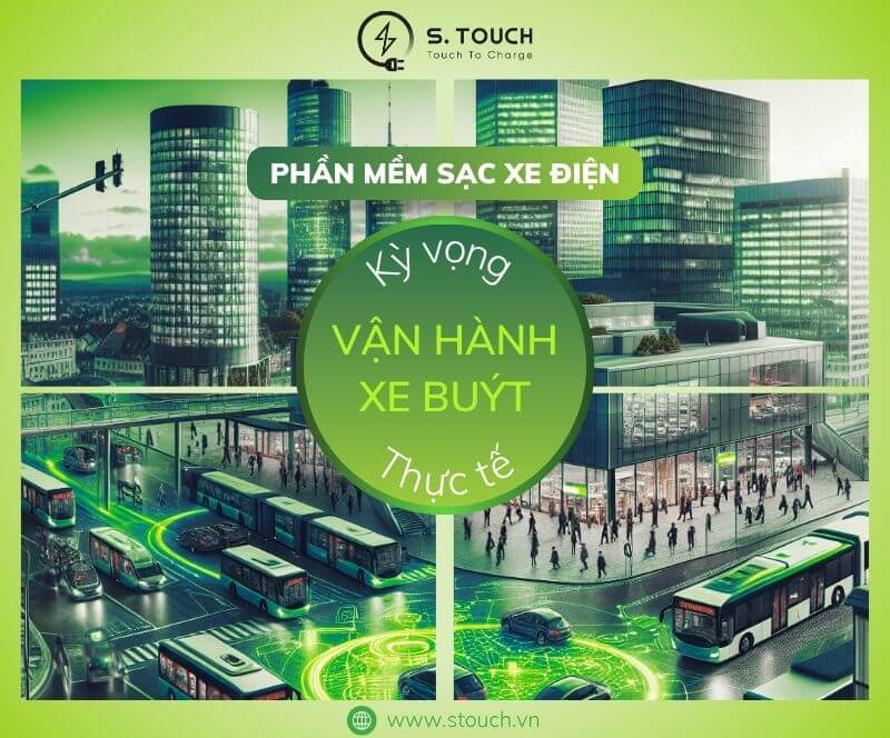 S. Touch | Giải pháp phần mềm sạc xe điện: Kỳ vọng và thực tế trong vận hành xe buýt hiện đại