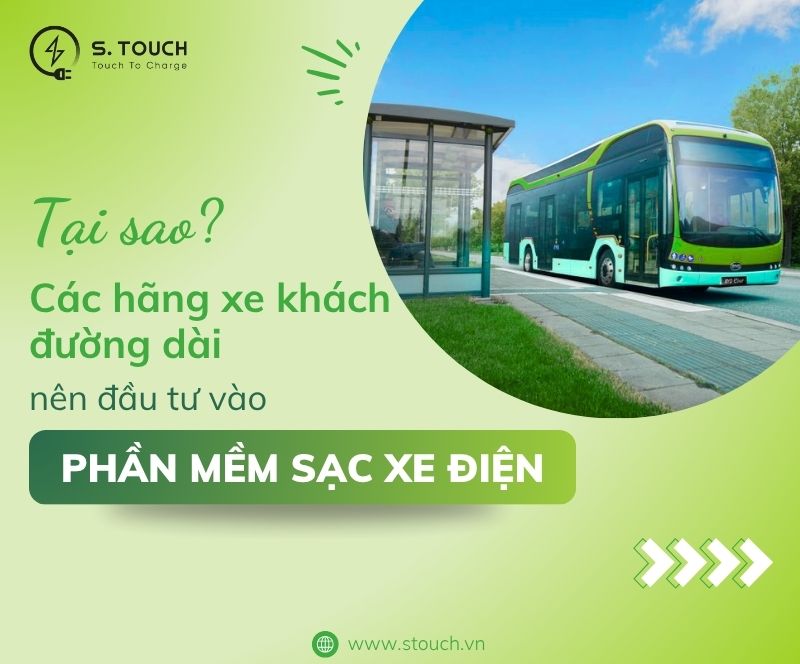 S. Touch | Tại sao các hãng xe khách đường dài nên đầu tư vào phần mềm sạc xe điện thông minh?
