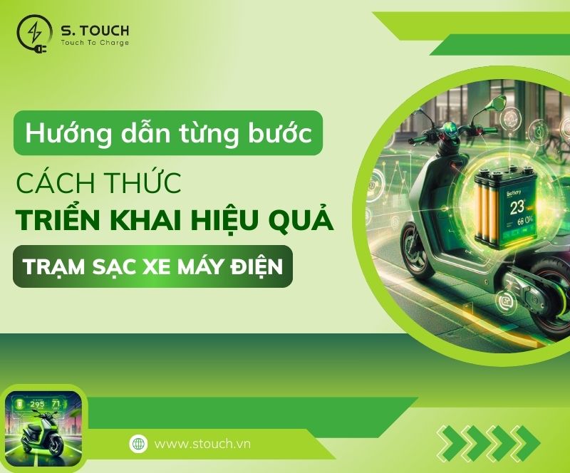 S. Touch | Cách thức triển khai hiệu quả trạm sạc xe máy điện: Hướng dẫn từng bước
