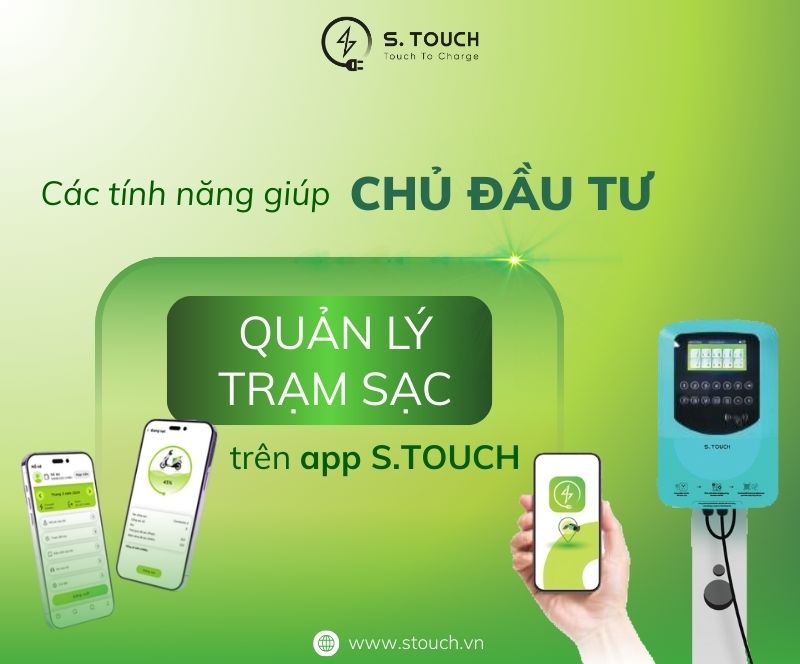 S. Touch | Khám phá các tính năng giúp chủ đầu tư quản lý trạm sạc dễ dàng hơn trên app S.TOUCH