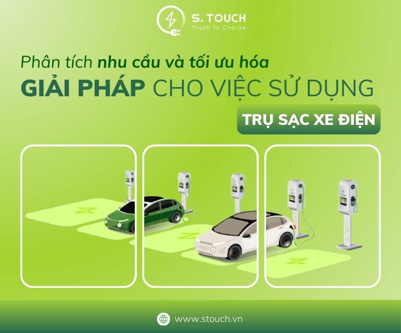 S. Touch | Phân tích nhu cầu và tối ưu hóa giải pháp cho việc sử dụng trụ sạc xe điện