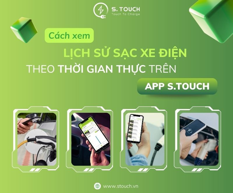 Cách xem lịch sử sạc xe điện theo thời gian thực trên app S.TOUCH