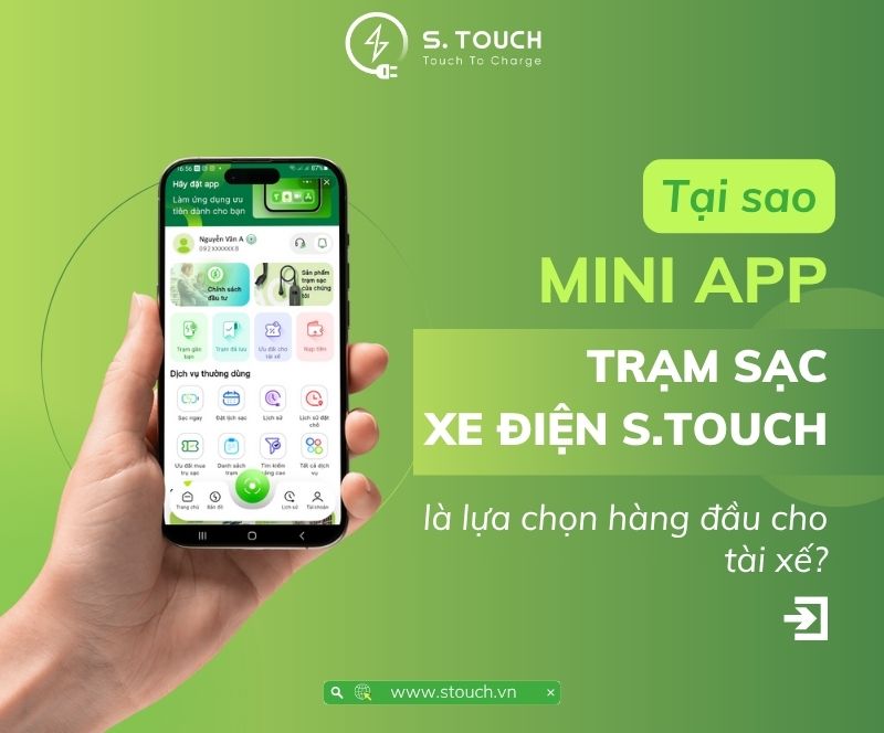 S. Touch | Tại sao Mini App Trạm sạc xe điện S.TOUCH là lựa chọn hàng đầu cho tài xế?