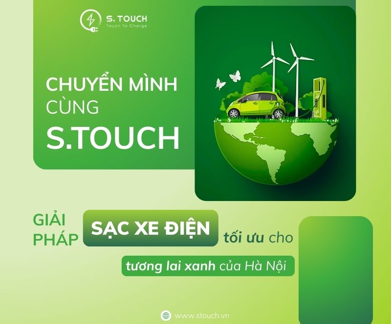 S. Touch | Chuyển mình cùng S.TOUCH: Giải pháp sạc xe điện tối ưu cho tương lai xanh của Hà Nội