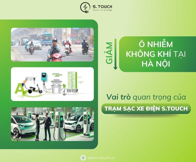 S. Touch | Giảm ô nhiễm không khí tại Hà Nội: Vai trò quan trọng của trạm sạc xe điện S.TOUCH