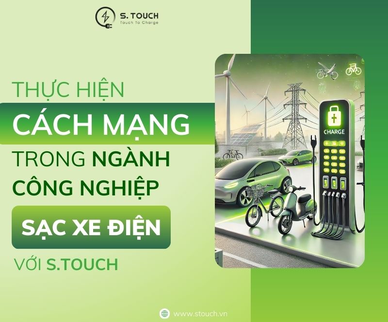 S. Touch | Thực hiện cách mạng trong ngành công nghiệp sạc xe điện với S.TOUCH