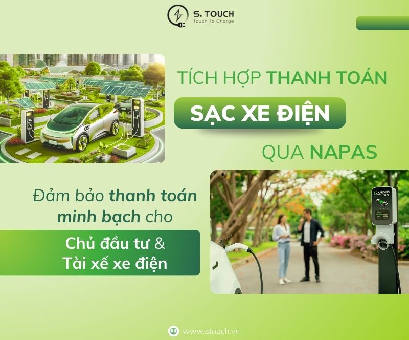 S. Touch | Tích hợp thanh toán sạc xe điện qua Napas: Đảm bảo thanh toán minh bạch cho chủ đầu tư và tài xế xe điện