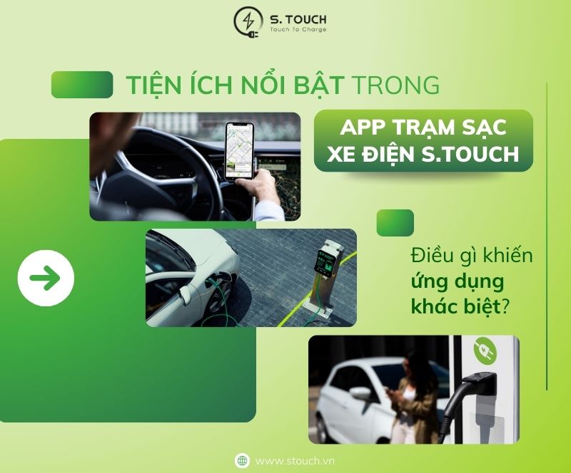 S. Touch | Tiện ích nổi bật trong app trạm sạc xe điện S.TOUCH: Điều gì khiến ứng dụng khác biệt?