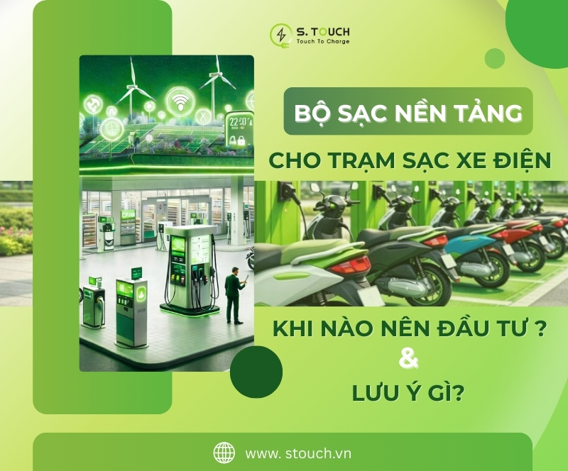 Bộ sạc nền tảng cho trạm sạc xe điện: Khi nào nên đầu tư và cần lưu ý gì?