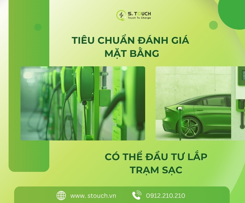 Tiêu chuẩn đánh giá mặt bằng có thể đầu tư lắp trạm sạc và các yếu tố tối ưu đầu tư