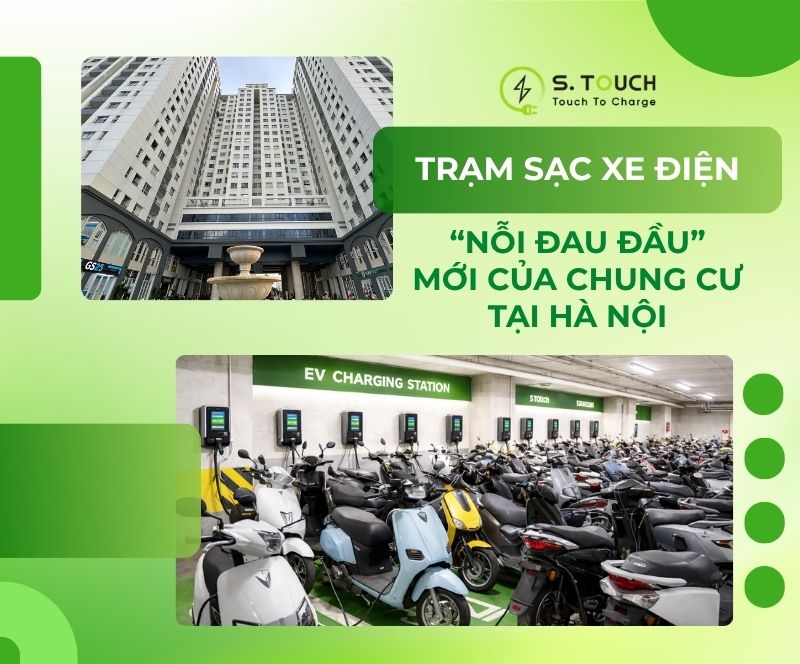 S. Touch | Trạm sạc xe điện: “nỗi đau đầu” mới của chung cư tại Hà Nội