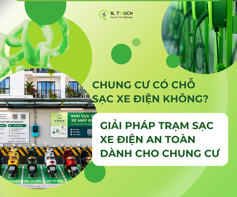 Chung cư có chỗ sạc xe điện không? Giải pháp trạm sạc xe điện an toàn dành cho chung cư