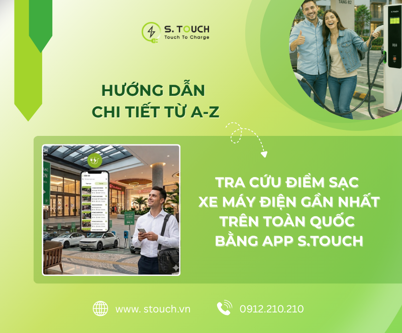 Hướng dẫn tra cứu điểm sạc xe máy điện gần nhất trên toàn quốc bằng App S.TOUCH