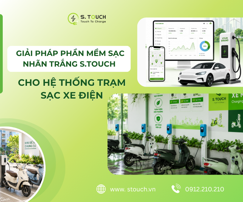 S.TOUCH – Giải pháp phần mềm sạc nhãn trắng cho hệ thống trạm sạc xe điện