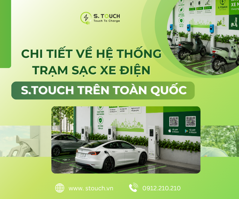 Chi tiết về hệ thống trạm sạc xe điện S.TOUCH trên toàn quốc