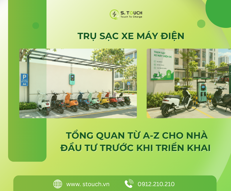 S. Touch | Trụ sạc xe máy điện: Tổng quan từ A-Z cho nhà đầu tư trước khi triển khai S. Touch | Trụ sạc xe máy điện: Tổng quan từ A-Z cho nhà đầu tư trước khi triển khai