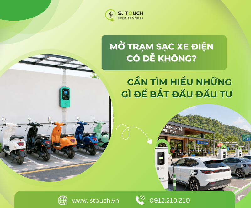 S. Touch | Mở trạm sạc xe điện dễ không? Cần những gì để bắt đầu đầu tư S. Touch | Mở trạm sạc xe điện dễ không? Cần những gì để bắt đầu đầu tư
