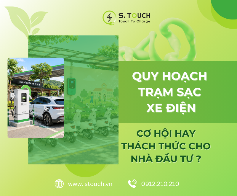 S. Touch | Quy hoạch trạm sạc xe điện: Cơ hội hay thách thức cho nhà đầu tư