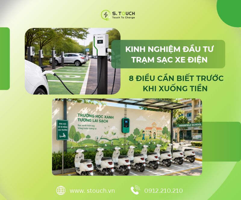 S. Touch | Kinh nghiệm đầu tư trạm sạc xe điện: 8 điều cần biết trước khi xuống tiền S. Touch | Kinh nghiệm đầu tư trạm sạc xe điện: 8 điều cần biết trước khi xuống tiền