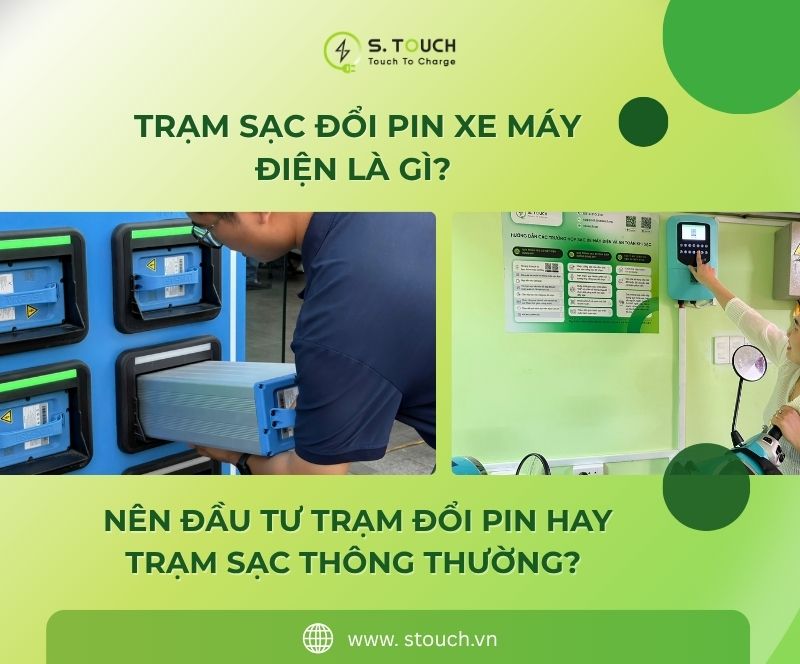 S. Touch | Trạm sạc đổi pin xe máy điện là gì? Nên đầu tư trạm đổi pin hay trạm sạc thông thường? S. Touch | Trạm sạc đổi pin xe máy điện là gì? Nên đầu tư trạm đổi pin hay trạm sạc thông thường?