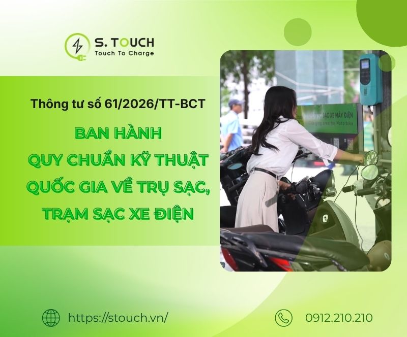 S. Touch | Ban hành quy chuẩn kỹ thuật quốc gia về trụ sạc, trạm sạc xe điện 2026