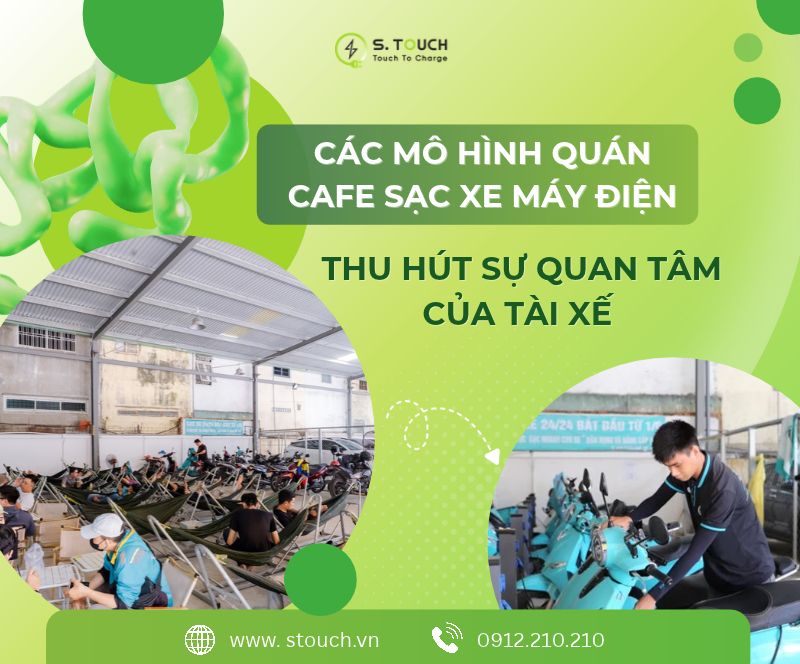 S. Touch | Các mô hình quán cafe sạc xe máy điện gần đây thu hút sự quan tâm của tài xế S. Touch | Các mô hình quán cafe sạc xe máy điện gần đây thu hút sự quan tâm của tài xế